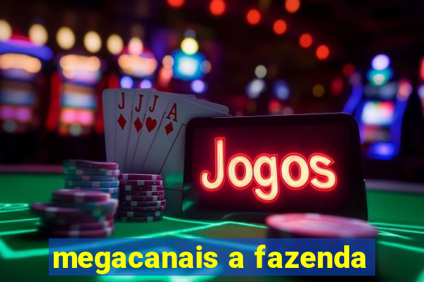 megacanais a fazenda